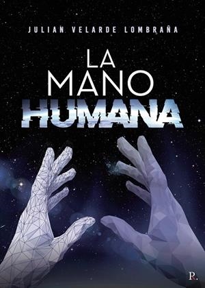 MANO HUMANA, LA | 9788418886096 | VELARDE LOMBRAÑA, JULIÁN