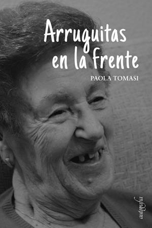 ARRUGUITAS EN LA FRENTE | 9788418910173 | TOMASI, PAOLA