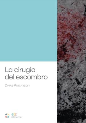 CIRUGÍAS DEL ESCOMBRO, LA | 9788412331318 | PRYCHYSLYY, DIMAS