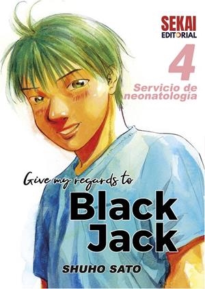 GIVE MY REGARDS TO BLACKJACK 04 : SERVICIO DE NEONATOLOGIA | 9788412393088 | SATO, SHUHO