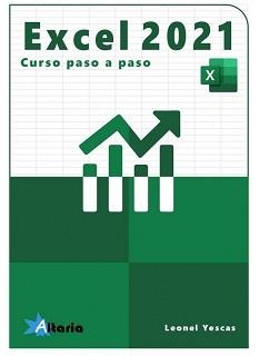 EXCEL 2021. CURSO PASO A PASO | 9788412385533 | YESCAS, LEONEL
