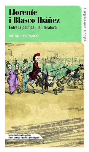 LLORENTE I BLASCO IBÁÑEZ : ENTRE LA POLÍTICA I LA LITERATURA | 9788478228928 | FERRANDO FRANCÉS, ANTONI