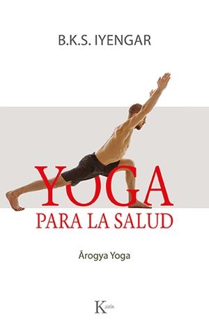 YOGA PARA LA SALUD | 9788499889177 | IYENGAR, B. K. S.