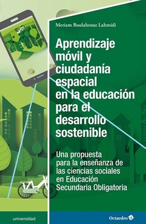 APRENDIZAJE MÓVIL Y CIUDADANÍA ESPACIAL EN LA EDUCACIÓN PARA EL DESARROLLO SOSTENIBLE | 9788418615351 | BOULAHROUZ LAHMIDI, MERIAM