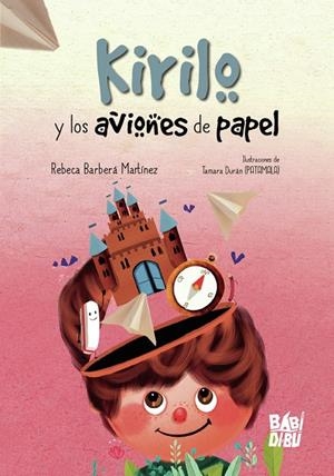 KIRILO Y LOS AVIONES DE PAPEL | 9788418996320 | BARBERA MARTINEZ, REBECA