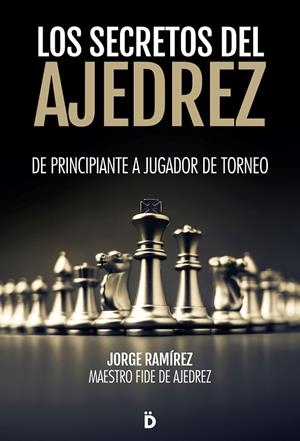 SECRETOS DEL AJEDREZ, LOS | 9788418011214 | RAMIREZ, JORGE