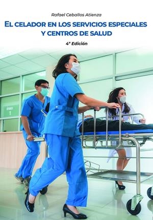 CELADOR EN LOS SERVICIOS ESPECIALES Y CENTROS DE SALUD-4, EL | 9788418418969 | CEBALLOS ATIENZA, RAFAEL