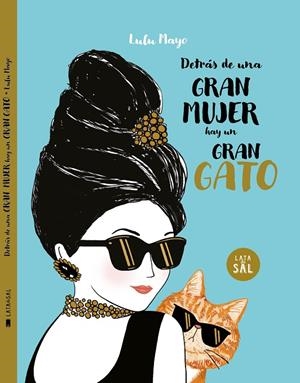 DETRÁS DE UNA MUJER HAY UN GRAN GATO | 9788494992681 | SOLOMONS-MOAT / MAYO