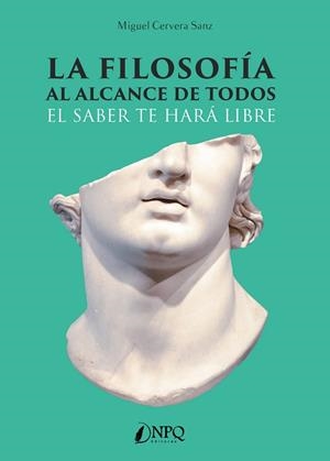 FILOSOFÍA AL ALCANCE DE TODOS, LA | 9788418496813 | CERVERA, MIGUEL