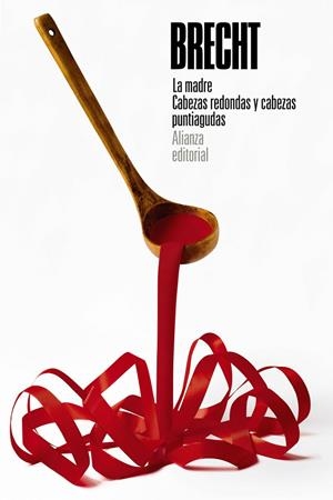 MADRE, LA / CABEZAS REDONDAS Y CABEZAS PUNTIAGUDAS | 9788413625676 | BRECHT, BERTOLT
