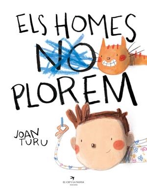 HOMES NO PLOREM, ELS | 9788418522765 | TURU, JOAN