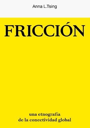 FRICCION | 9788412449006 | TSING, ANNA