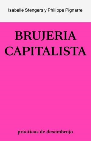 BRUJERIA CAPITALISTA, LA | 9788412449013 | STENGERS, ISABELLE