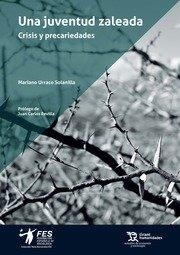 UNA JUVENTUD ZALEADA CRISIS Y PRECARIEDADES | 9788418802249 | URRACO, MARIANO