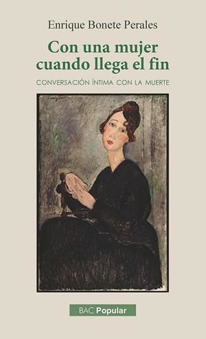 CON UNA MUJER CUANDO LLEGA EL FIN | 9788422022213 | BONETE, ENRIQUE