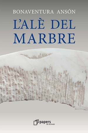 ALÈ DEL MARBRE, L' | 9788492789566 | ANSÓN PÉREZ, BONAVENTURA
