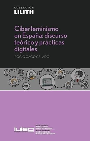 CIBERFEMINISMO EN ESPAÑA: DISCURSO TEÓRICO Y PRÁCTICAS DIGITALES | 9788413020303 | GAGO DELGADO, ROCÍO