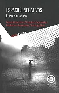 ESPACIOS NEGATIVOS | 9786078683345 | HERRERA SANTANA, DAVID / SARACHO LÓPEZ, FEDERICO / GONZÁLEZ LUNA, FABIÁN