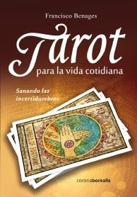 TAROT PARA LA VIDA COTIDIANA (2A EDICIÓN) | 9788412424140 | BENAGES, FRANCISCO