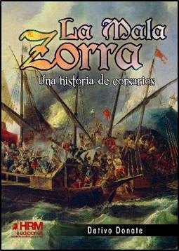 MALA ZORRA, LA. UNA HISTORIA DE CORSARIOS | 9788417859428 | DATIVO DONATE APARICIO, FÉLIX