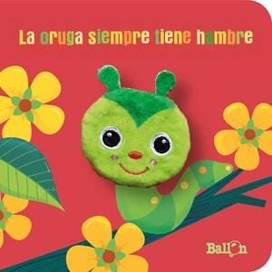 ORUGA SIEMPRE TIENE HAMBRE, LA | 9789403226446 | BALLON
