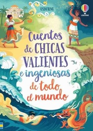 CUENTOS DE CHICAS VALIENTES E INGENIOSAS DE TODO EL MUNDO | 9781474988674 | COOK, LAN/FIRTH, RACHEL/PRENTICE, ANDY