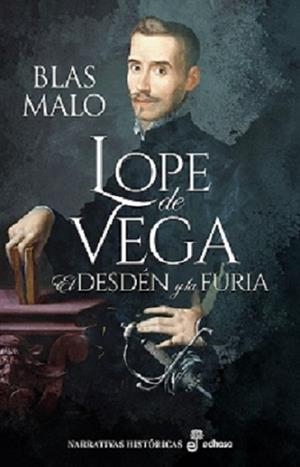 LOPE DE VEGA, EL DESDÉN Y LA FURIA | 9788435063807 | MALO, BLAS