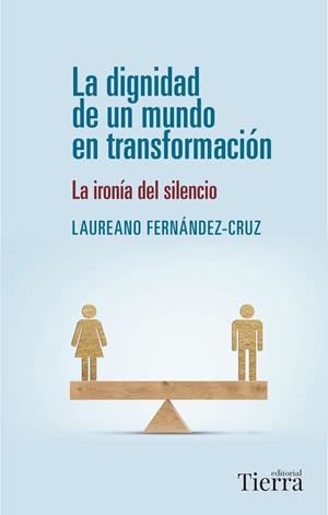 DIGNIDAD DE UN MUNDO EN TRANSFORMACIÓN, LA | 9788418582943 | FERNÁNDEZCRUZ, LAUREANO