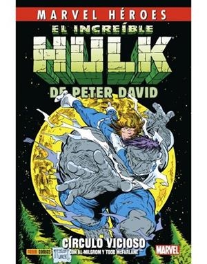 MARVEL HEROES. EL INCREIBLE HULK DE PETER DAVID 01 : CIRCULO VICIOSO | 9788411011655 | DAVID, PETER / BUSCEMA, SAL