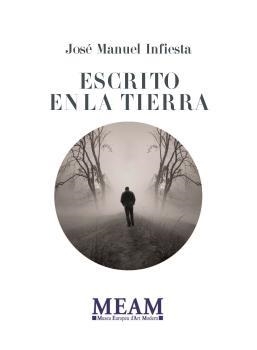 ESCRITO EN LA TIERRA | 9788412383133 | INFIESTA, JOSÉ MANUEL