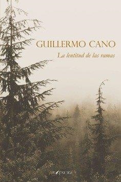 LENTITUD DE LAS RAMAS, LA | 9788418536038 | CANO, GUILLERMO