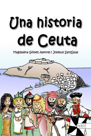 HISTORIA DE CEUTA, UNA | 9788418844508 | GÓMEZ AMORES, MAGDALENA / SANZ SALAS, JOSÉ LUIS