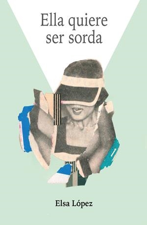 ELLA QUIERE SER SORDA | 9788412185362 | LÓPEZ, ELSA