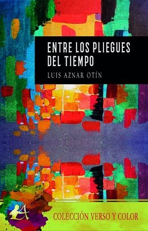 ENTRE LOS PLIEGUES DEL TIEMPO | 9788418958366 | AZNAR OTÍN, LUIS