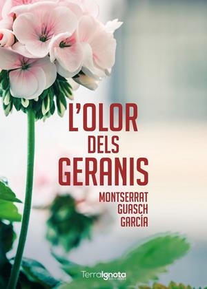 OLOR DELS GERANIS, L' | 9788412396126 | GUASCH GARCÍA, MONTSERRAT