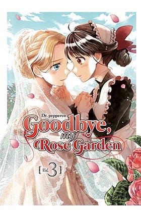 GOODBYE, MY ROSE GARDEN 03 | 9788418776045 | DR. PEPPERCO