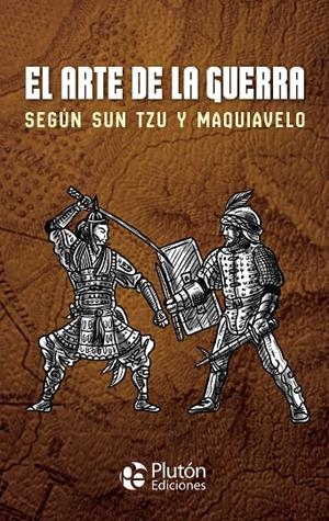ARTE DE LA GUERRA SEGÚN SUN TZU Y MAQUIAVELO, EL | 9788418211515 | SUN TZU / MAQUIAVELO, NICOLÁS