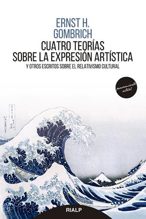 CUATRO TEORIAS SOBRE LA EXPRESIÓN ARTISTICA | 9788432160233 | GOMBRICH, E. H.