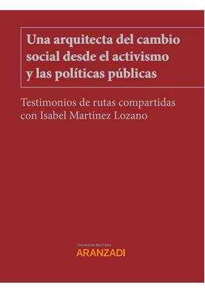 ARQUITECTA DEL CAMBIO SOCIAL DESDE EL ACTIVISMO Y LAS POLITICAS PÚBLICAS, UNA | 9788413902616 | LORENZO GARCIA, RAFAEL DE