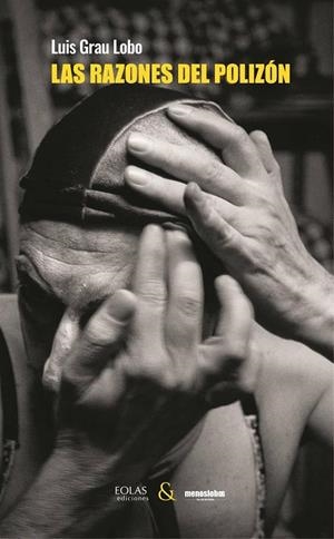 RAZONES DEL POLIZON, LAS | 9788418718304 | GRAU LOBO, LUIS