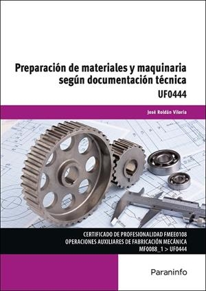 PREPARACIóN DE MATERIALES Y MAQUINARIA SEGÚN DOCUMENTACIÓN TÉCNICA | 9788413660950 | ROLDAN VILORIA, JOSE