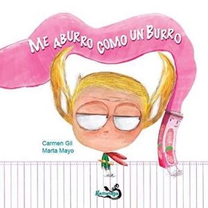 ME ABURRO COMO UN BURRO | 9788494820151 | GIL, CARMEN