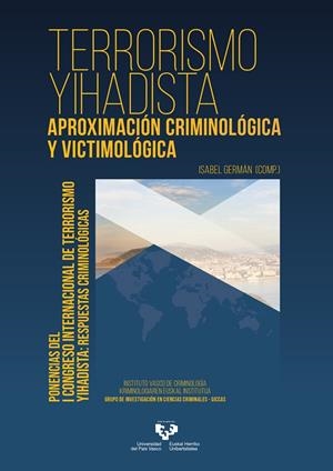 TERRORISMO YIHADISTA. APROXIMACIÓN CRIMINOLÓGICA Y VICTIMOLÓGICA | 9788413193274