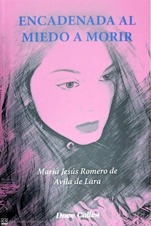 ENCADENADA AL MIEDO A MORIR | 9788497443661 | ROMERO DE AVILA DE LARA, MARÍA JESÚS
