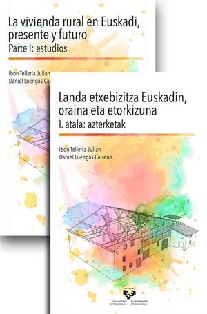 VIVIENDA RURAL EN EUSKADI, PRESENTE Y FUTURO, LA - LANDA ETXEBIZITZA EUSKADIN, ORAINA ETA ETORKIZUNA | 9788413193540 | LUENGAS CARREÑO, DANIEL