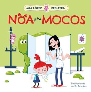 NOA Y LOS MOCOS (MAR LÓPEZ, PEDIATRA) | 9788448858728 | LÓPEZ, MAR / SR. SÁNCHEZ