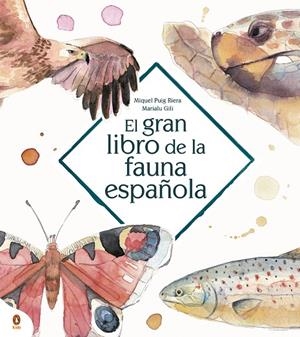 GRAN LIBRO DE LA FAUNA ESPAÑOLA, EL | 9788418817052 | GILI, MARIALU / PUIG RIERA, MIQUEL