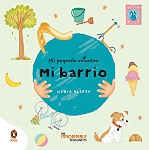 MI BARRIO (MI PEQUEÑO UNIVERSO. PEQUEÑAS MANITAS) | 9788418817083 | ALBESA, NÚRIA