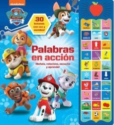 PALABRAS EN ACCIÓN PAW PATROL. 30 BOTONES CON SONIDO | 9781503761278 | PATRULLA CANINA