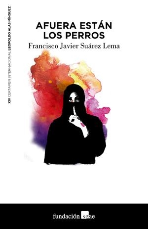 AFUERA ESTÁN LOS PERROS | 9788480489300 | SUAREZ LEMA, FRANCISCO JAVIER